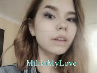 MikkiMyLove