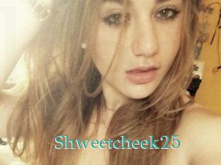 Shweetcheek25